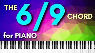 How to Use 6/9 Chords on PIANO
