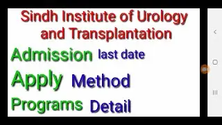Sindh Instituteof Urology and Transplantation Admission Last date, Programs Detail, Apply Method |