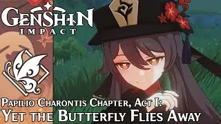 Genshin Impact - Papilio Charontis Chapter (Hu Tao), Act I: Yet the Butterfly Flutters Away