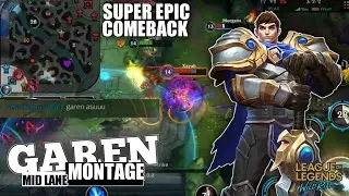 GAREN MID MONTAGE | TOXIC TEAM, SUPER EPIC COMEBACK