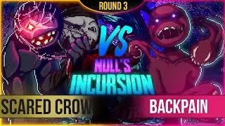 Scared Crow VS Backpain - Round 3 - Null's Incursion