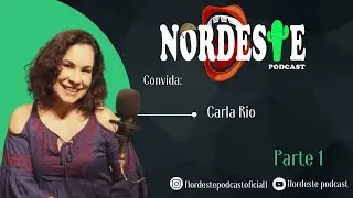 1ª Parte. Cantora Carla Rio traz o samba de raiz para o Nordeste Podcast.