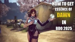 How to Get Essence of Dawn in BDO 2025