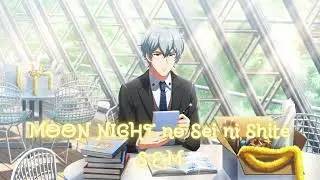 [SideM] MOON NIGHT no Sei ni Shite (MOON NIGHTのせいにして) - S.E.M [FULL]