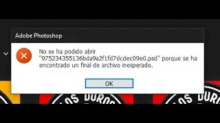 NO SE HA PODIDO ABRIR PORQUE SE HA ENCONTRADO UN FINAL DE ARCHIVO INESPERADO PHOTOSHOP