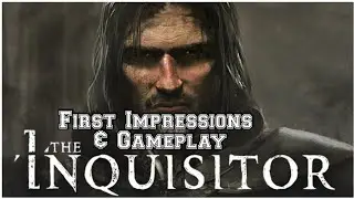 The Inquisitor First Impressions & Gameplay