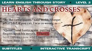 Hearts and Crosses by O. Henry ⭐️ Level 2 | Learn English Through Story Classics
