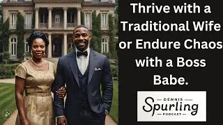 Thrive with a Traditional Wife or Endure Chaos with a Boss Babe.