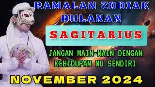 RAMALAN ZODIAK SAGITARIUS - BULAN NOVEMBER 2024 / RAMALAN TAROT KI MACAN