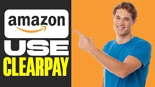 How To Use Clearpay On Amazon 2024