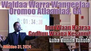 Inni Waan Haaraa Godhuu Waaqa Kesanni! -|- Luba Hunde Takele -|- Muddee 31, 24