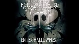 Hollow Knight OST - Enter Hallownest [8D Audio]