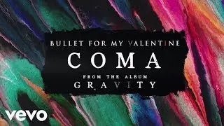 Bullet For My Valentine - Coma (Audio)