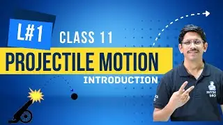 L1 | PROJECTILE MOTION | INTRODUCTION |