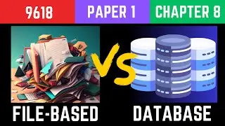 File-based vs Relational database - A Level Computer Science 9618