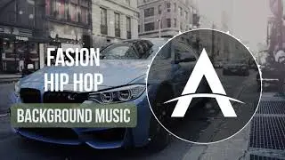 Fashion Hip Hop - Modern Instrumental Background Music