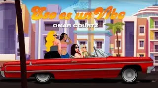 OMAR COURTZ - ESO ES UN VIBE
