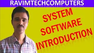 System Software Introduction By RAVIMTECHCOMPUTERS