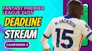 FPL DEADLINE STREAM GAMEWEEK 6 | FANTASY PREMIER LEAGUE 2024-25 TIPS | FANTASY FOOTBALL