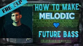 How To Make Melodic Future Bass | FL STUDIO (FRE FLP) ✅