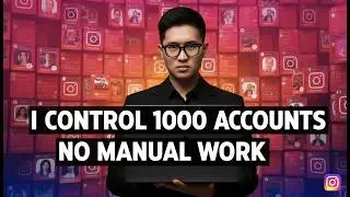 How I Manage 1,000 Instagram Accounts | No Manual Work