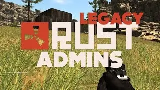 Rust Legacy - Fighting the Admins