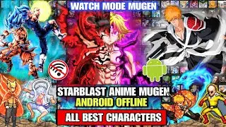 NEW STARBLAST MUGEN!! ANIME CROSSOVER MUGEN WATCH MODE (BEST CHARACTERS) Anime War Mugen ANDROID