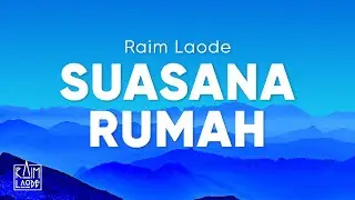 Raim Laode - Suasana Rumah (Lirik)