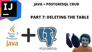 JAVA + PostGreSQL CRUD in 2021 ! PART 7: Deleting the table