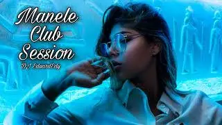 ❌ Manele Club Session | DJ EduardEdy | Manele Club Mix ❌