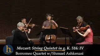 Mozart: String Quintet in G minor, K. 516: IV | Borromeo Quartet w/Shmuel Ashkenasi, viola