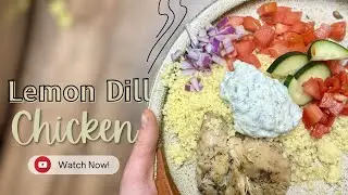 Lemon Dill Chicken recipe — with homemade tzatziki sauce and Moroccan couscous