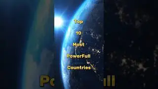 Top 10 Most PowerFull Countries 
