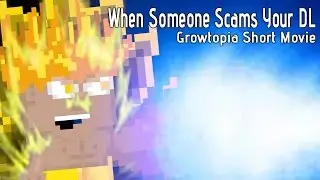 When Someone Scams Your DL - Growtopia Short Movie