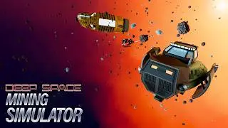 Deep Space Mining Simulator - Prototype Trailer