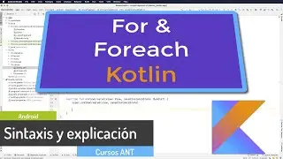 Crear For y Foreach con Kotlin desde Android Studio. Diferencias, ventajas, sintaxis y cuando usarlo
