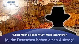 Ja, die Deutschen haben einen Auftrag! - Hubert Möhrle, Sönke Wulff, Maik Mönninghoff