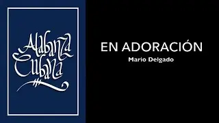 Alabanza Cubana-En adoración