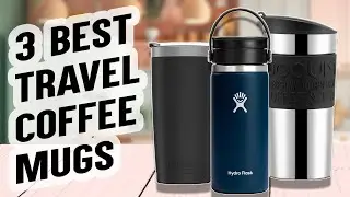 3 BEST Travel Coffee Mugs | Hydro Flask, Bodum & JURO