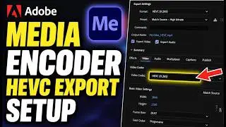 How to setup Media Encoder for HEVC Export Compatibility - Detailed Guide