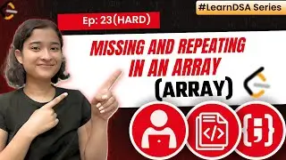 23. Missing and Repeating in an Array | 3 approaches | Arrays - Hard | Learn DSA