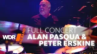 Alan Pasqua & Peter Erskine feat. by WDR BIG BAND | Full Concert