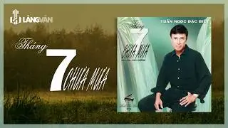 Tháng 7 Chưa Mưa (Album) | Tuấn Ngọc | Ca Dao Productions