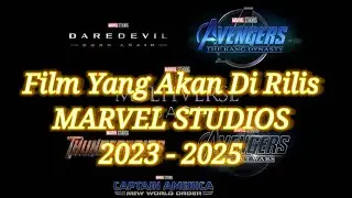 Film Yang Akan DiRilis Marvel Studios Tahun 2023 - 2025 | 1080p HD