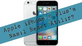 Apple iPhone 6 Plus'a Nasıl Reset Atılır?