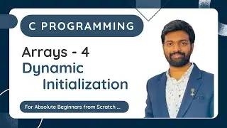 Arrays - 4 | Dynamic Initialization