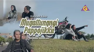 Rahmat Kiba - Mugattungngi Pappojikku