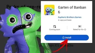 Finally!! Garten of banban 6 Available For Pre-registration | euphoric brothers