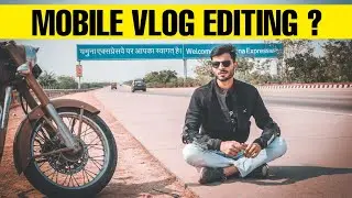 How To Edit Vlog with Mobile | Mobile Vlog Editing Tutorial | Part 01