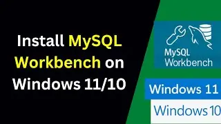 Install MySQL Workbench on Windows 11 & Connect MySQL Server in MINUTES!